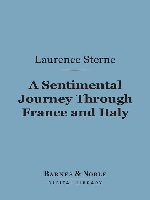 Title details for A Sentimental Journey Through France and Italy (Barnes & Noble Digital Library) by Laurence Sterne - Available